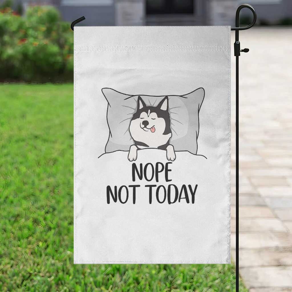 Lazy Siberian Husky Meme Garden Flag Nope Not Today TS12 Print Your Wear