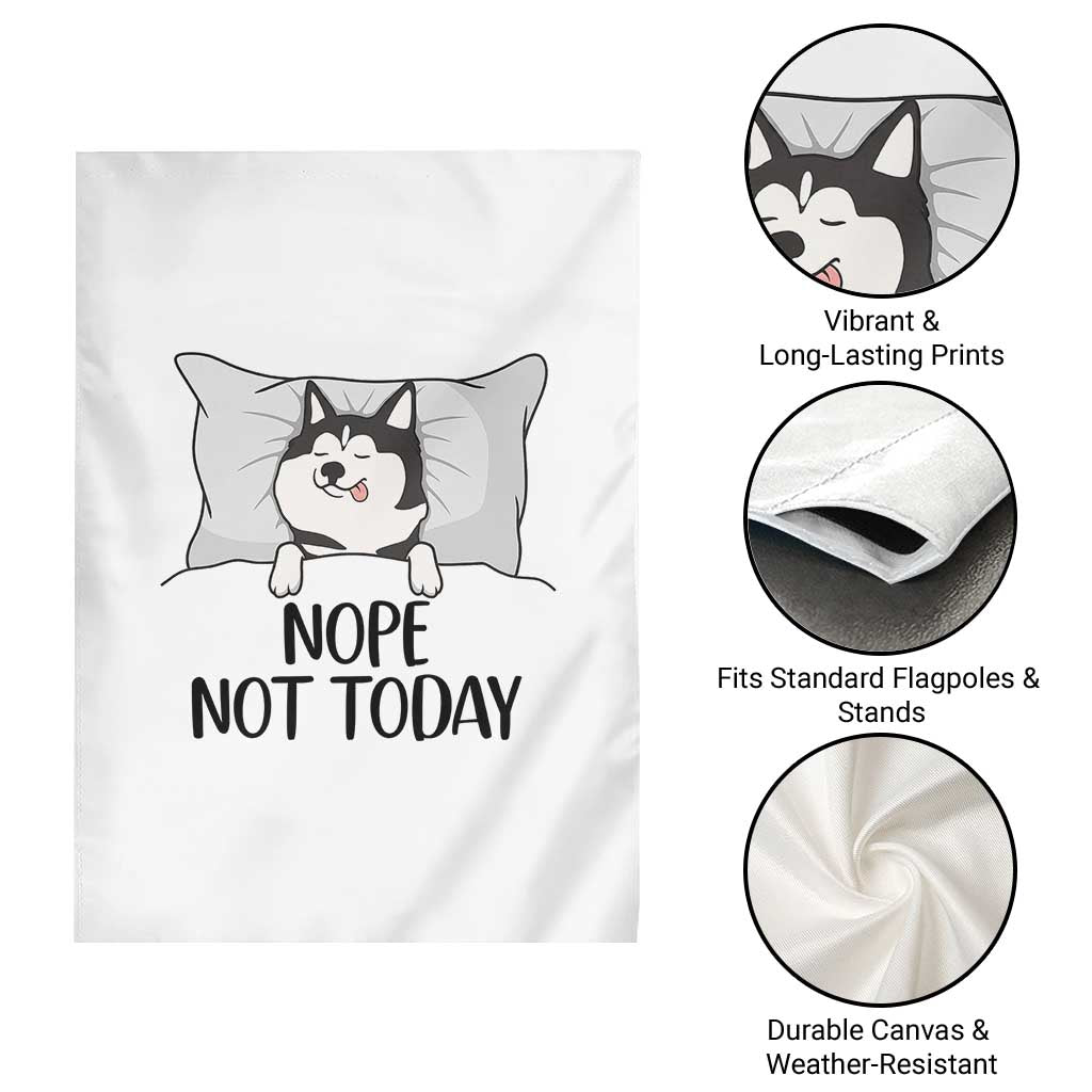 Lazy Siberian Husky Meme Garden Flag Nope Not Today TS12 Print Your Wear