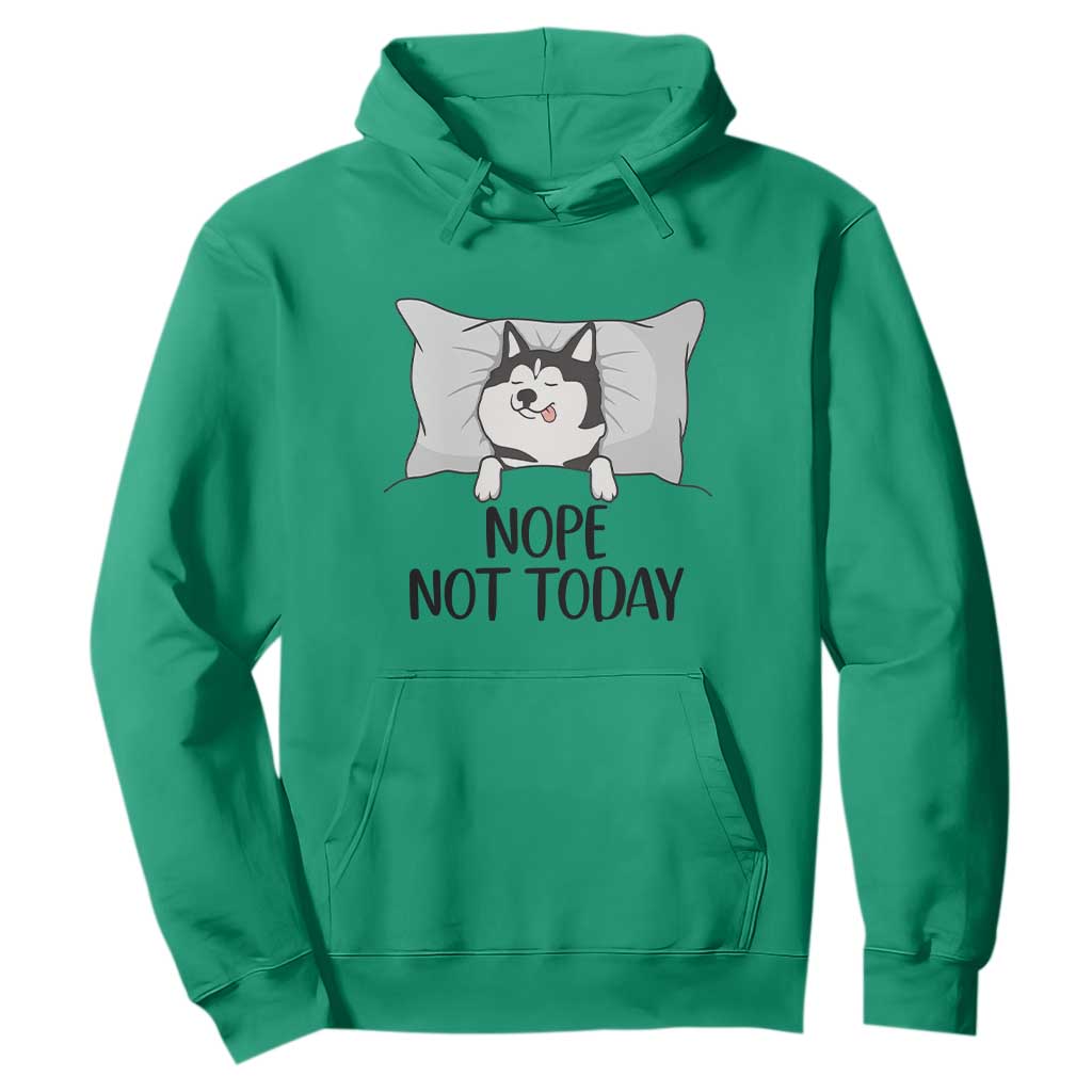 Lazy Siberian Husky Meme Hoodie Nope Not Today TS12 Irish Green Print Your Wear