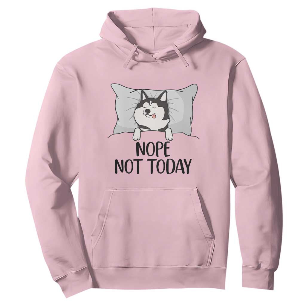 Lazy Siberian Husky Meme Hoodie Nope Not Today TS12 Light Pink Print Your Wear