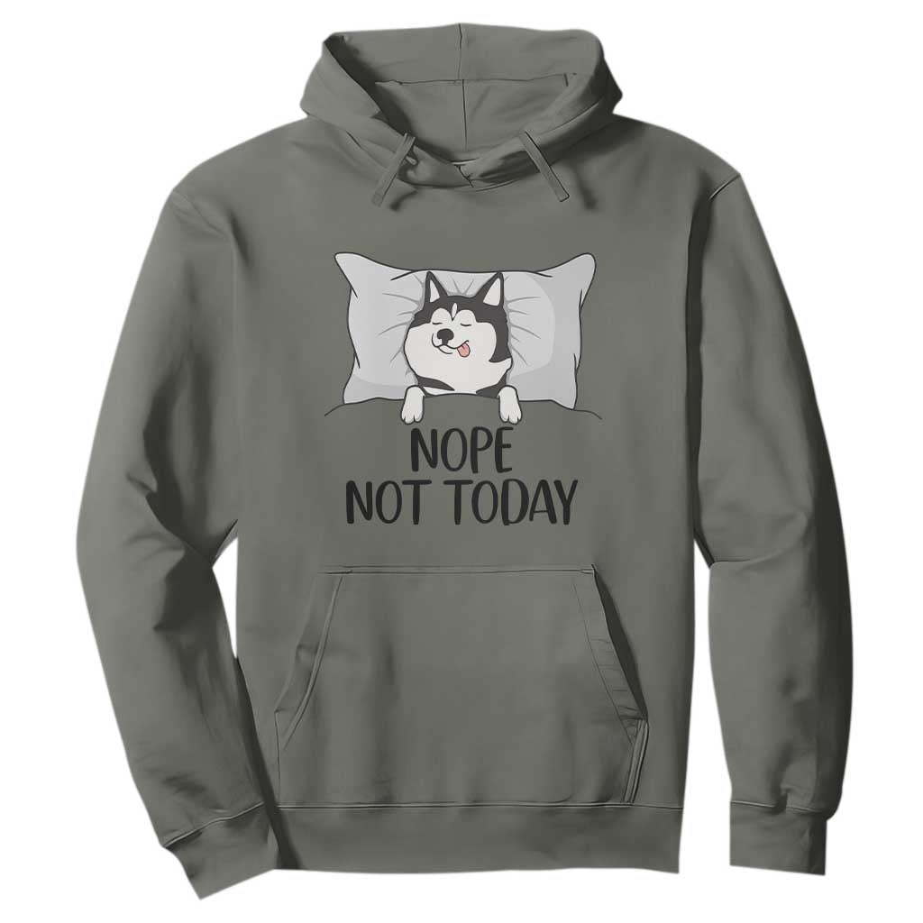 Lazy Siberian Husky Meme Hoodie Nope Not Today TS12 Military Green Print Your Wear