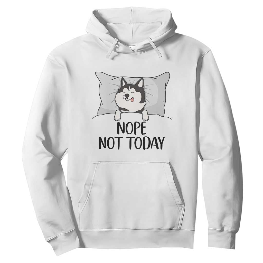 Lazy Siberian Husky Meme Hoodie Nope Not Today TS12 White Print Your Wear