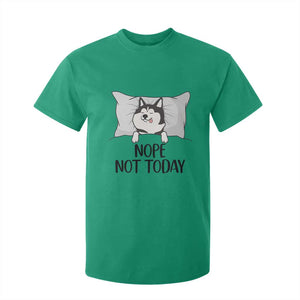 Lazy Siberian Husky Meme T Shirt For Kid Nope Not Today TS12 Irish Green Print Your Wear