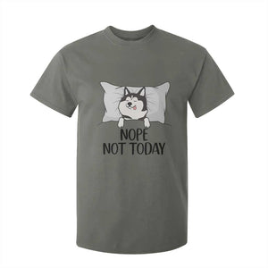 Lazy Siberian Husky Meme T Shirt For Kid Nope Not Today TS12 Military Green Print Your Wear