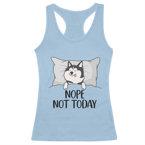 Lazy Siberian Husky Meme Racerback Tank Top Nope Not Today TS12 Light Blue Print Your Wear