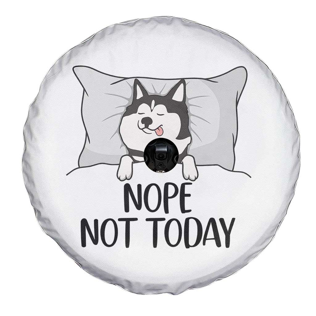 Lazy Siberian Husky Meme Spare Tire Cover Nope Not Today TS12 Print Your Wear