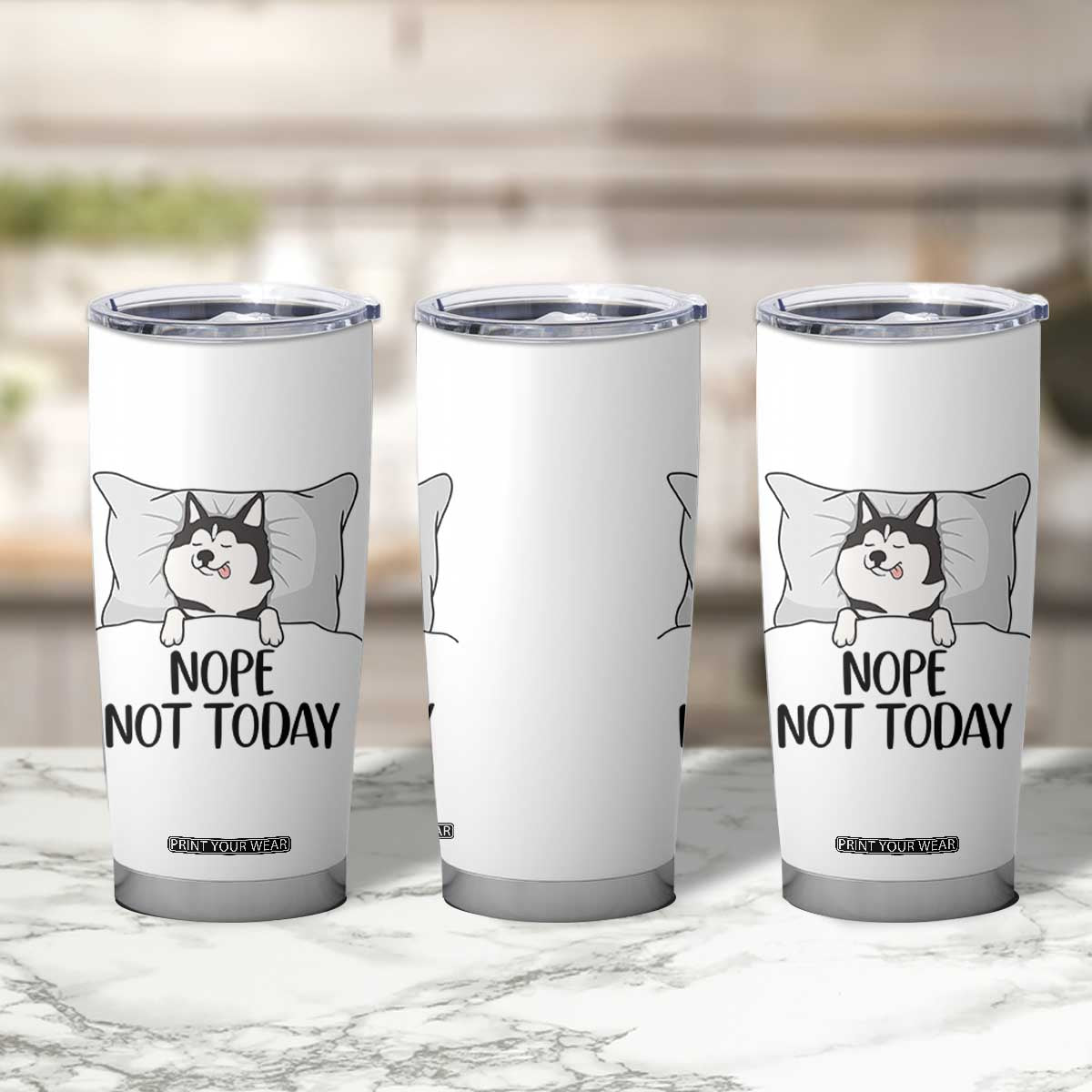 Lazy Siberian Husky Meme Tumbler Cup Nope Not Today TS12 Print Your Wear