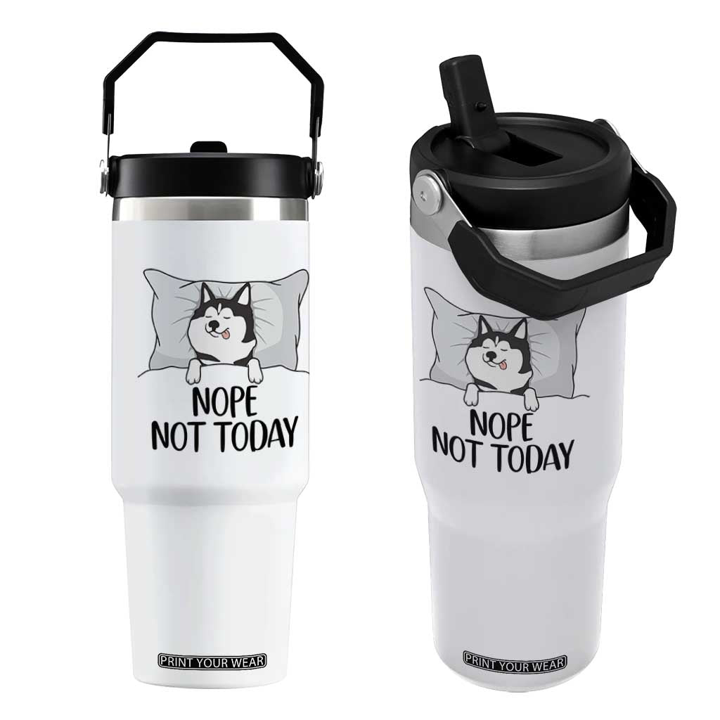 Lazy Siberian Husky Meme Flip Straw Tumbler Nope Not Today TS12 One Size: 30 oz White Print Your Wear