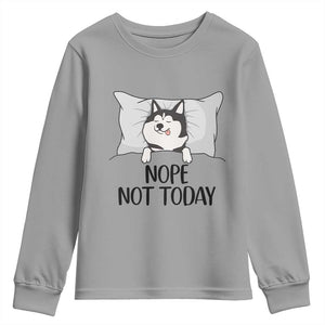 Lazy Siberian Husky Meme Youth Sweatshirt Nope Not Today TS12 Sport Gray Print Your Wear
