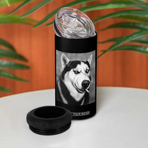 Smoking Siberian Husky Meme 4 in 1 Can Cooler Tumbler Funny Dog Face Gift For Dog Lovers TS12 Print Your Wear