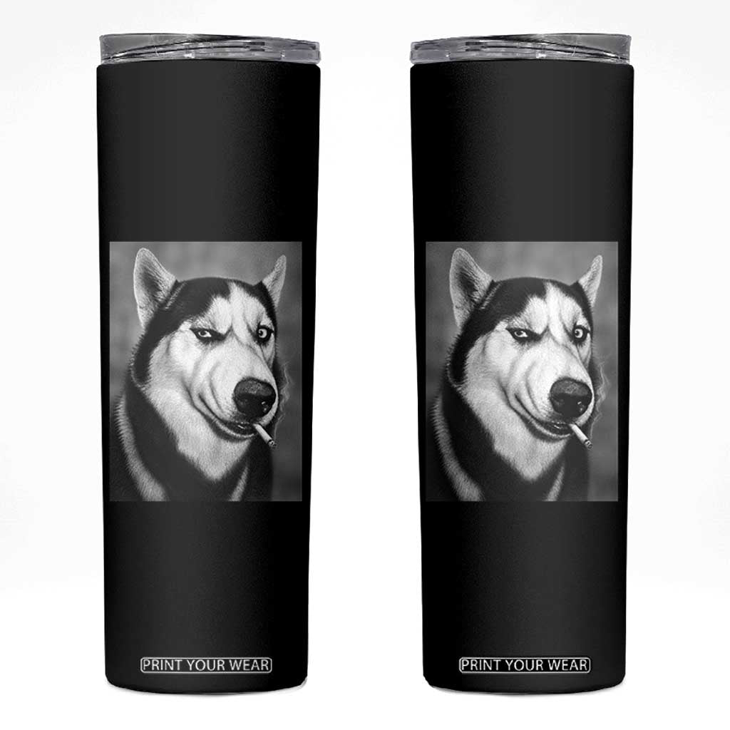 Smoking Siberian Husky Meme Skinny Tumbler Funny Dog Face Gift For Dog Lovers TS12 Black Print Your Wear