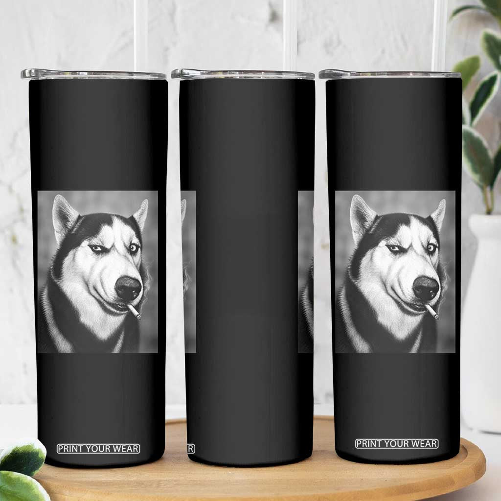 Smoking Siberian Husky Meme Skinny Tumbler Funny Dog Face Gift For Dog Lovers TS12 Print Your Wear