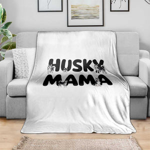 Proud Husky Mama Throw Blanket Siberian Husky Mothers Day Gift TS12 Print Your Wear