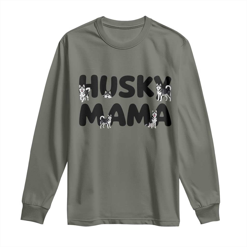 Proud Husky Mama Long Sleeve Shirt Siberian Husky Mothers Day Gift TS12 Military Green Print Your Wear