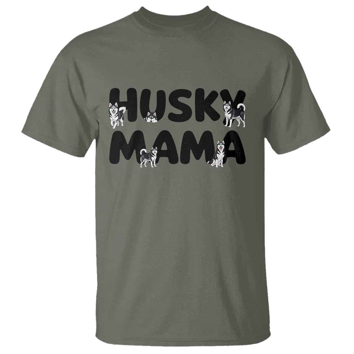Proud Husky Mama T Shirt Siberian Husky Mothers Day Gift TS12 Military Green Print Your Wear