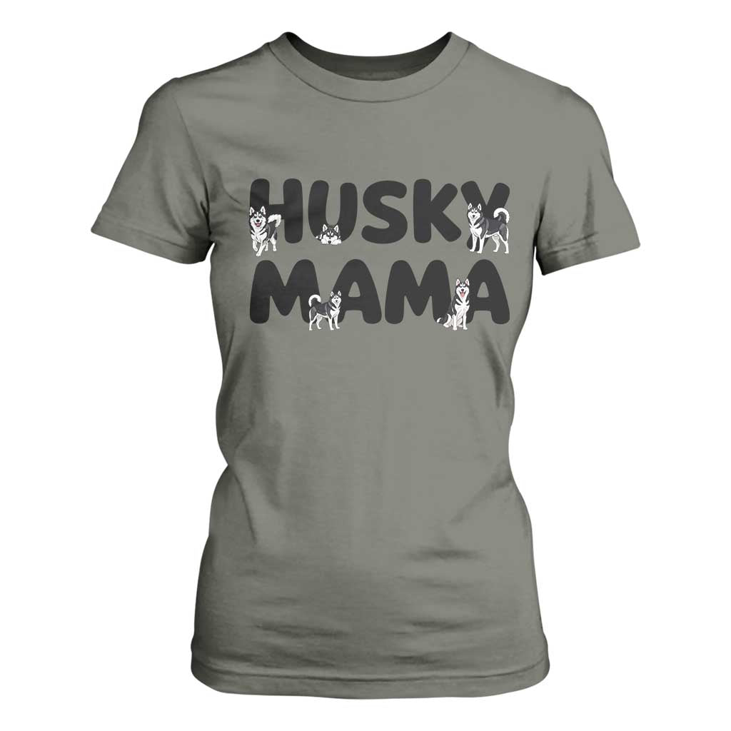 Proud Husky Mama T Shirt For Women Siberian Husky Mothers Day Gift TS12 Military Green Print Your Wear