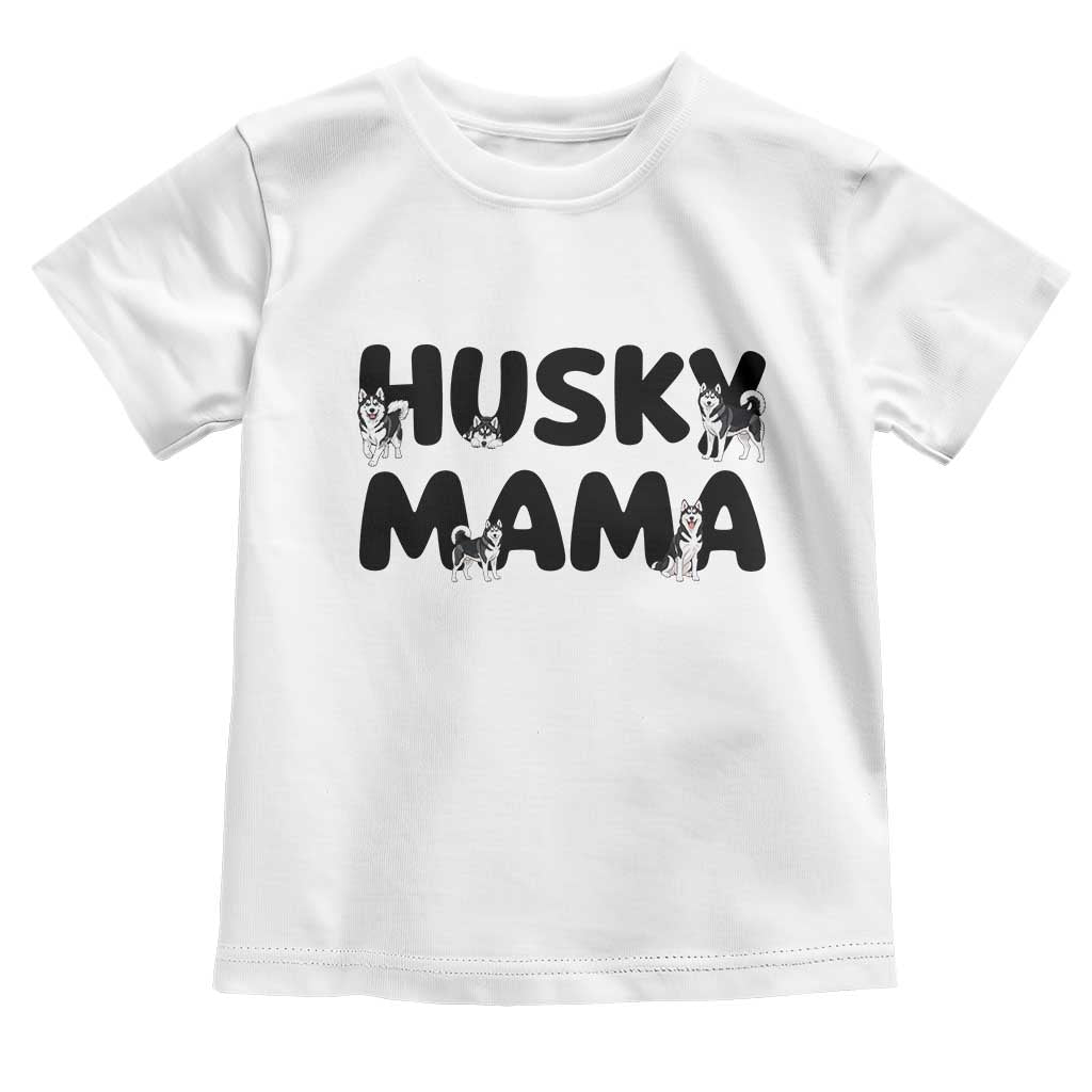 Proud Husky Mama Toddler T Shirt Siberian Husky Mothers Day Gift TS12 White Print Your Wear