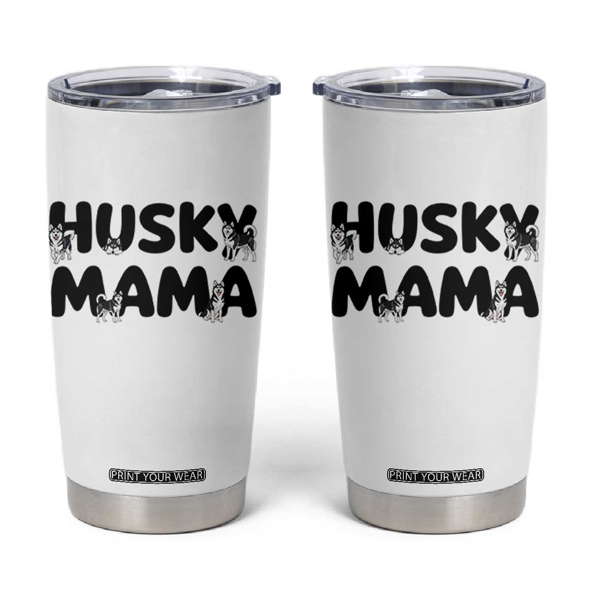 Proud Husky Mama Tumbler Cup Siberian Husky Mothers Day Gift TS12 White Print Your Wear