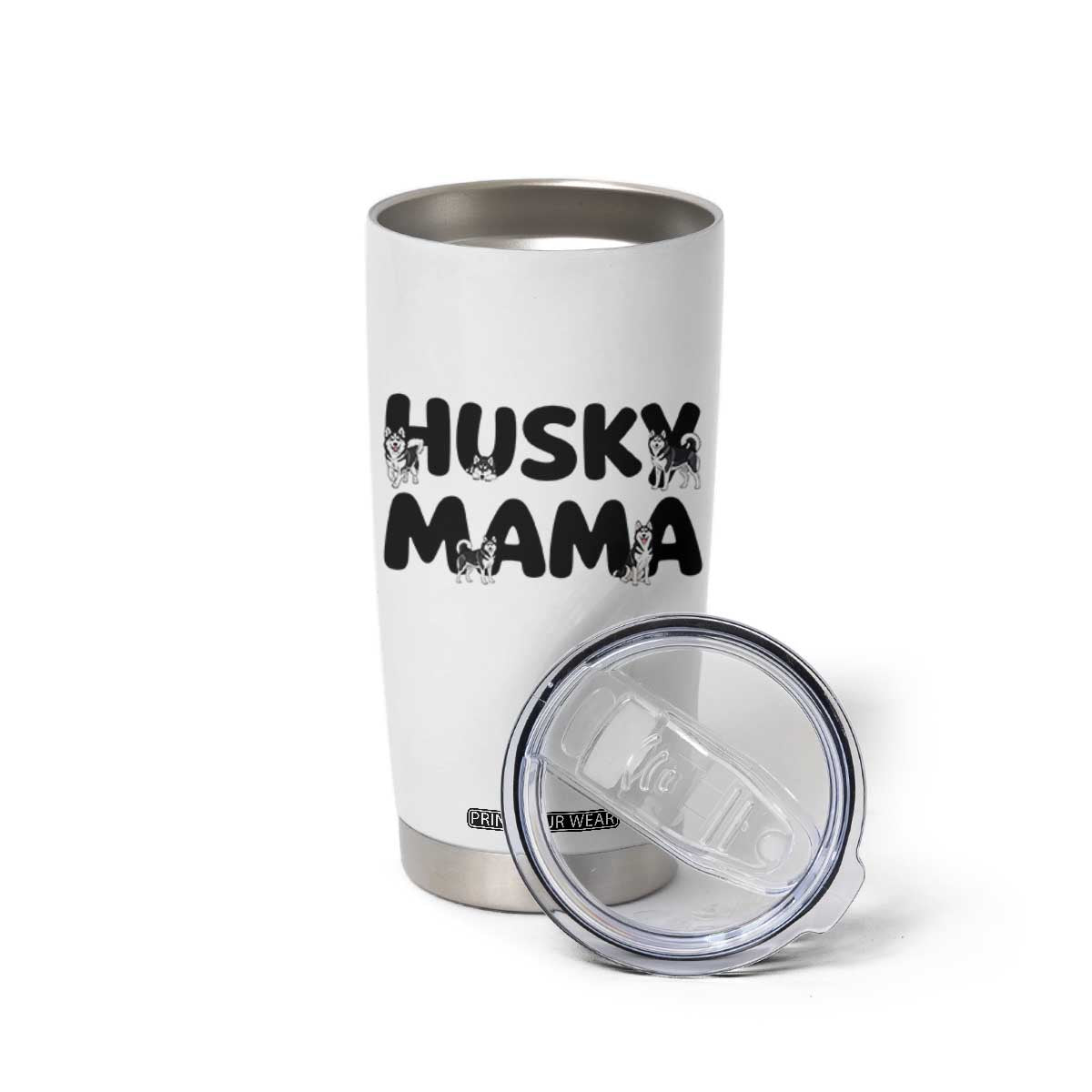 Proud Husky Mama Tumbler Cup Siberian Husky Mothers Day Gift TS12 Print Your Wear