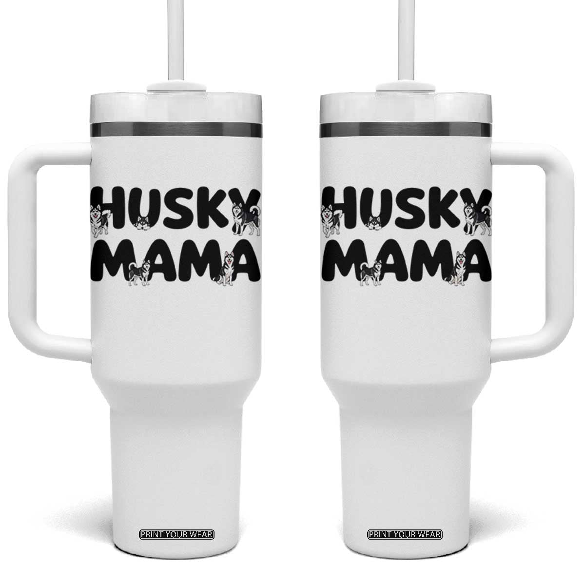 Proud Husky Mama Tumbler With Handle Siberian Husky Mothers Day Gift TS12 One Size: 40 oz White Print Your Wear