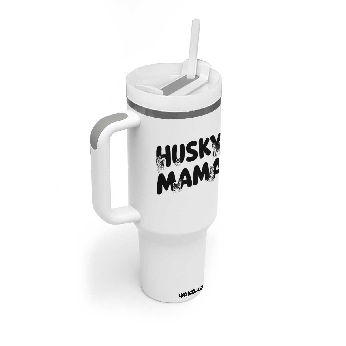 Proud Husky Mama Tumbler With Handle Siberian Husky Mothers Day Gift TS12 Print Your Wear