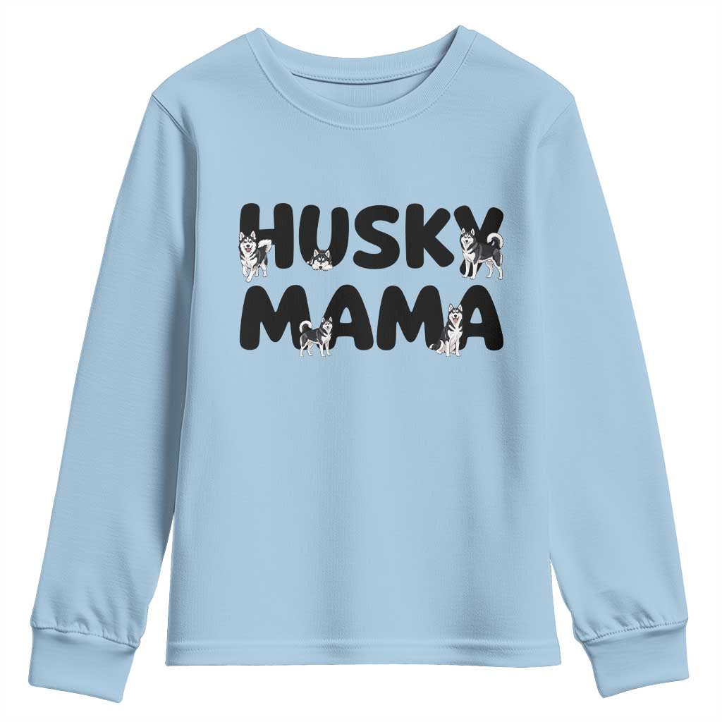 Proud Husky Mama Youth Sweatshirt Siberian Husky Mothers Day Gift TS12 Light Blue Print Your Wear