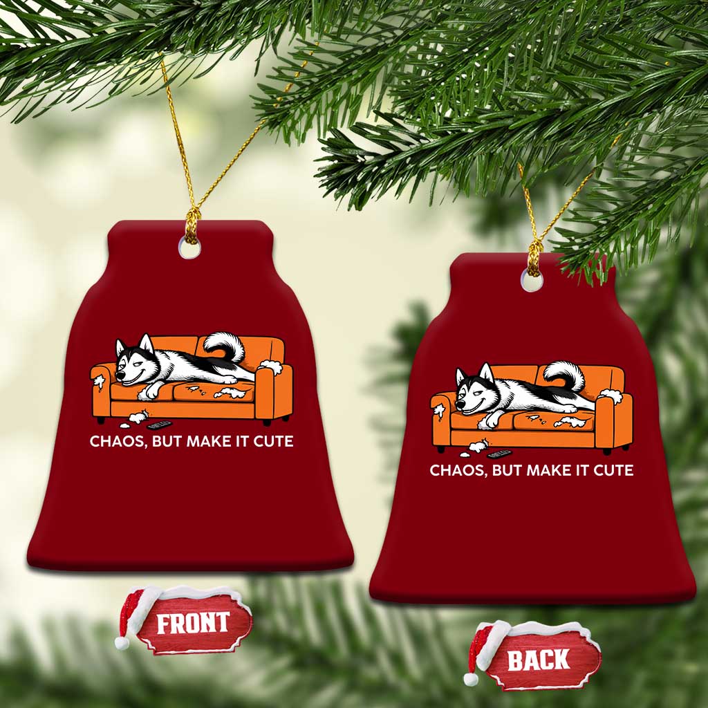 Mischievous Husky Owner Gift Ceramic Ornament Chaos But Make It Cute TS12 Print Your Wear
