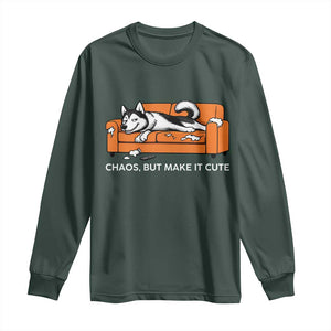 Mischievous Husky Owner Gift Long Sleeve Shirt Chaos But Make It Cute TS12 Dark Forest Green Print Your Wear