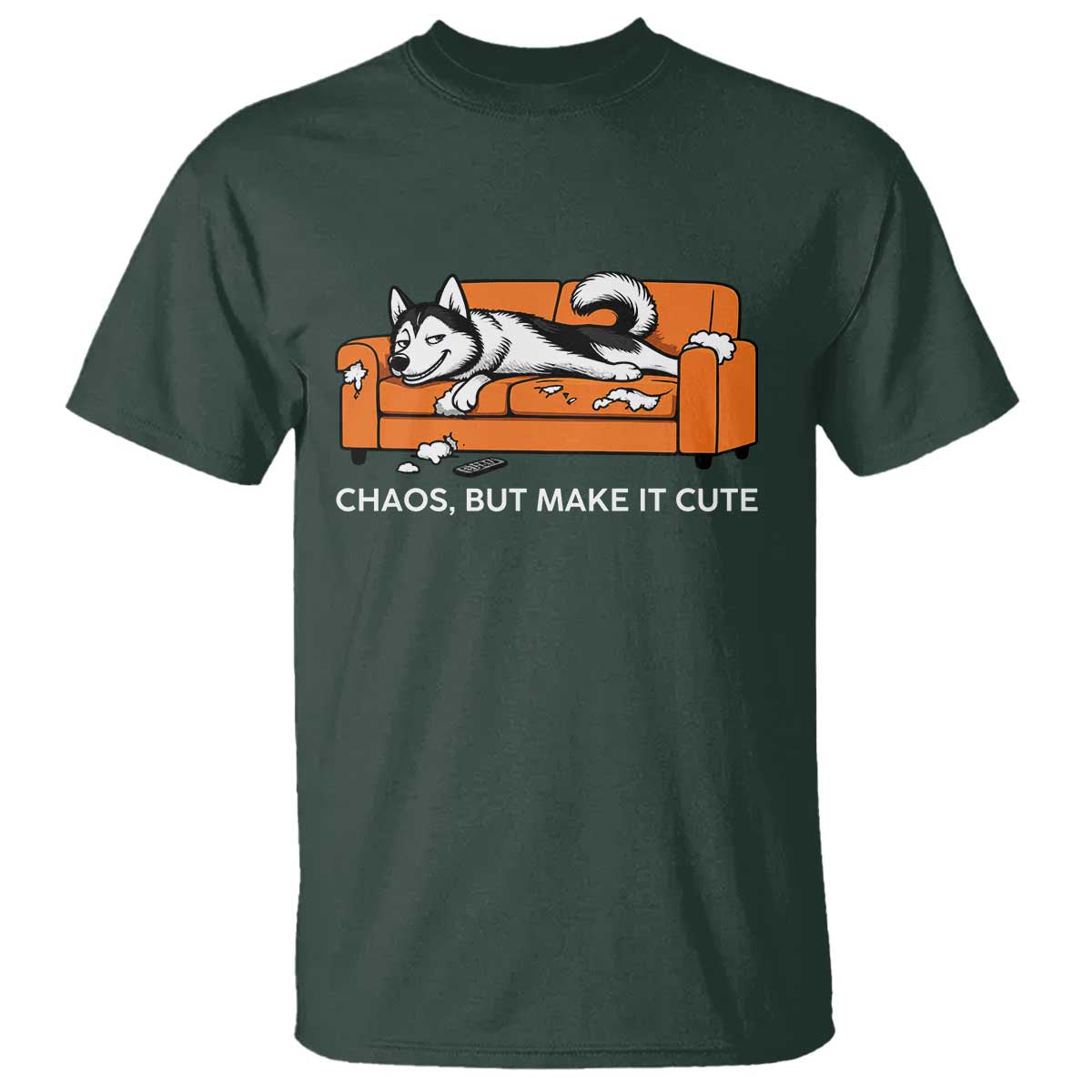 Mischievous Husky Owner Gift T Shirt Chaos But Make It Cute TS12 Dark Forest Green Print Your Wear
