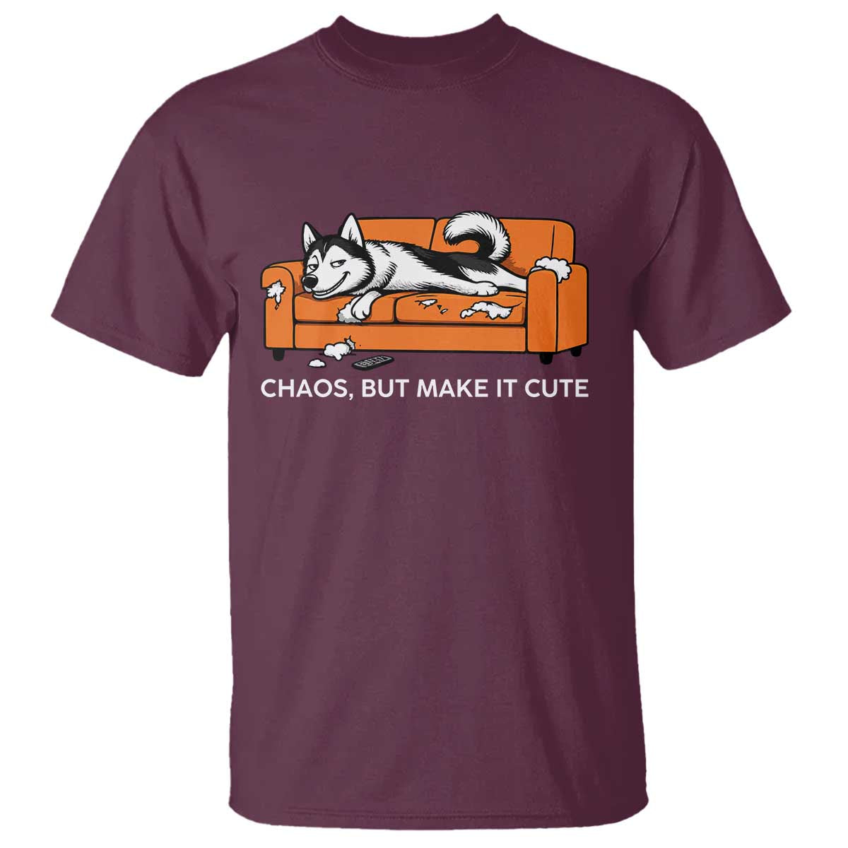 Mischievous Husky Owner Gift T Shirt Chaos But Make It Cute TS12 Maroon Print Your Wear