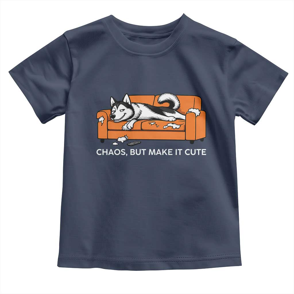 Mischievous Husky Owner Gift Toddler T Shirt Chaos But Make It Cute TS12 Navy Print Your Wear