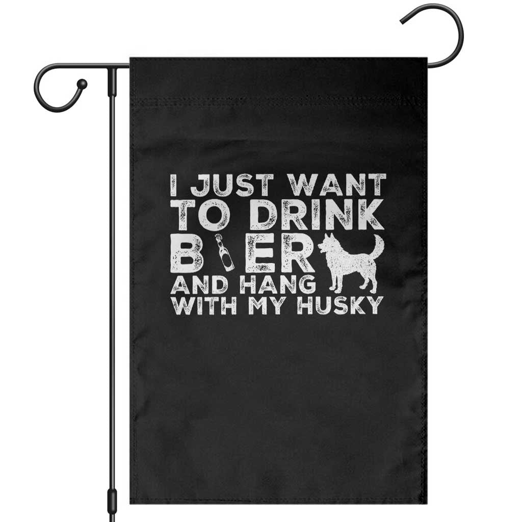 Drink Beer And Hang With My Husky Garden Flag Funny Dog Lover TS12 Black Print Your Wear