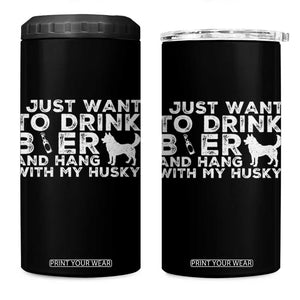 Drink Beer And Hang With My Husky 4 in 1 Can Cooler Tumbler Funny Dog Lover TS12 One Size: 16 oz Black Print Your Wear