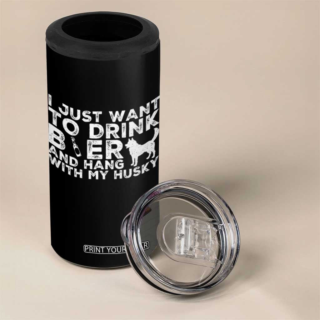 Drink Beer And Hang With My Husky 4 in 1 Can Cooler Tumbler Funny Dog Lover TS12 Print Your Wear