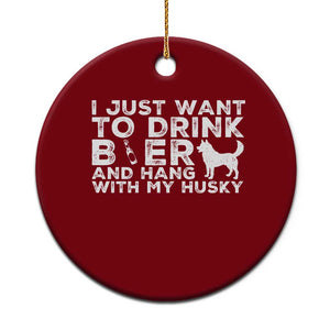 Drink Beer And Hang With My Husky Ceramic Ornament Funny Dog Lover TS12 1pc Red Print Your Wear