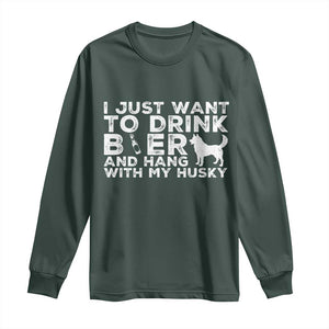 Drink Beer And Hang With My Husky Long Sleeve Shirt Funny Dog Lover TS12 Dark Forest Green Print Your Wear