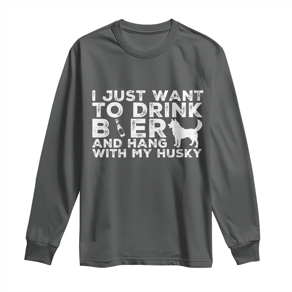 Drink Beer And Hang With My Husky Long Sleeve Shirt Funny Dog Lover TS12 Dark Heather Print Your Wear
