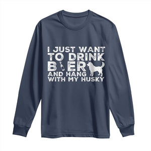 Drink Beer And Hang With My Husky Long Sleeve Shirt Funny Dog Lover TS12 Navy Print Your Wear