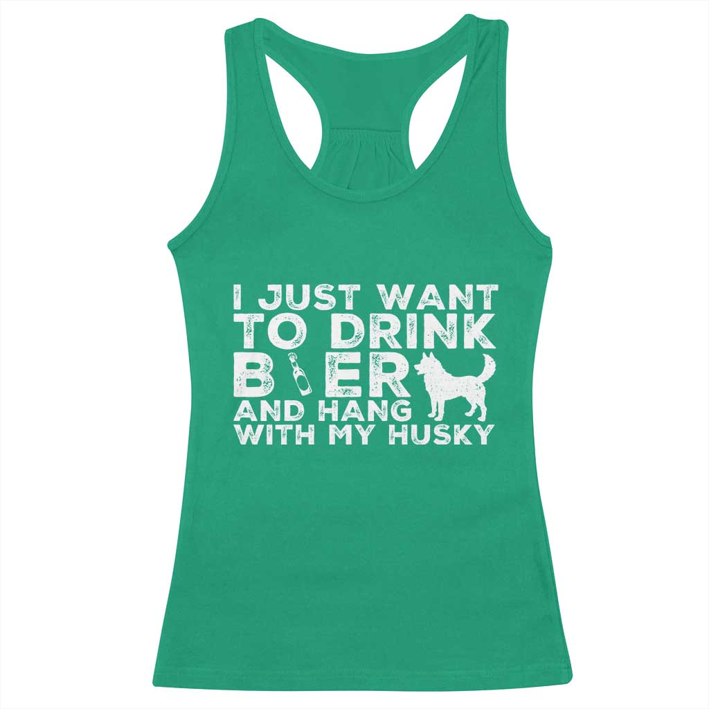 Drink Beer And Hang With My Husky Racerback Tank Top Funny Dog Lover TS12 Irish Green Print Your Wear