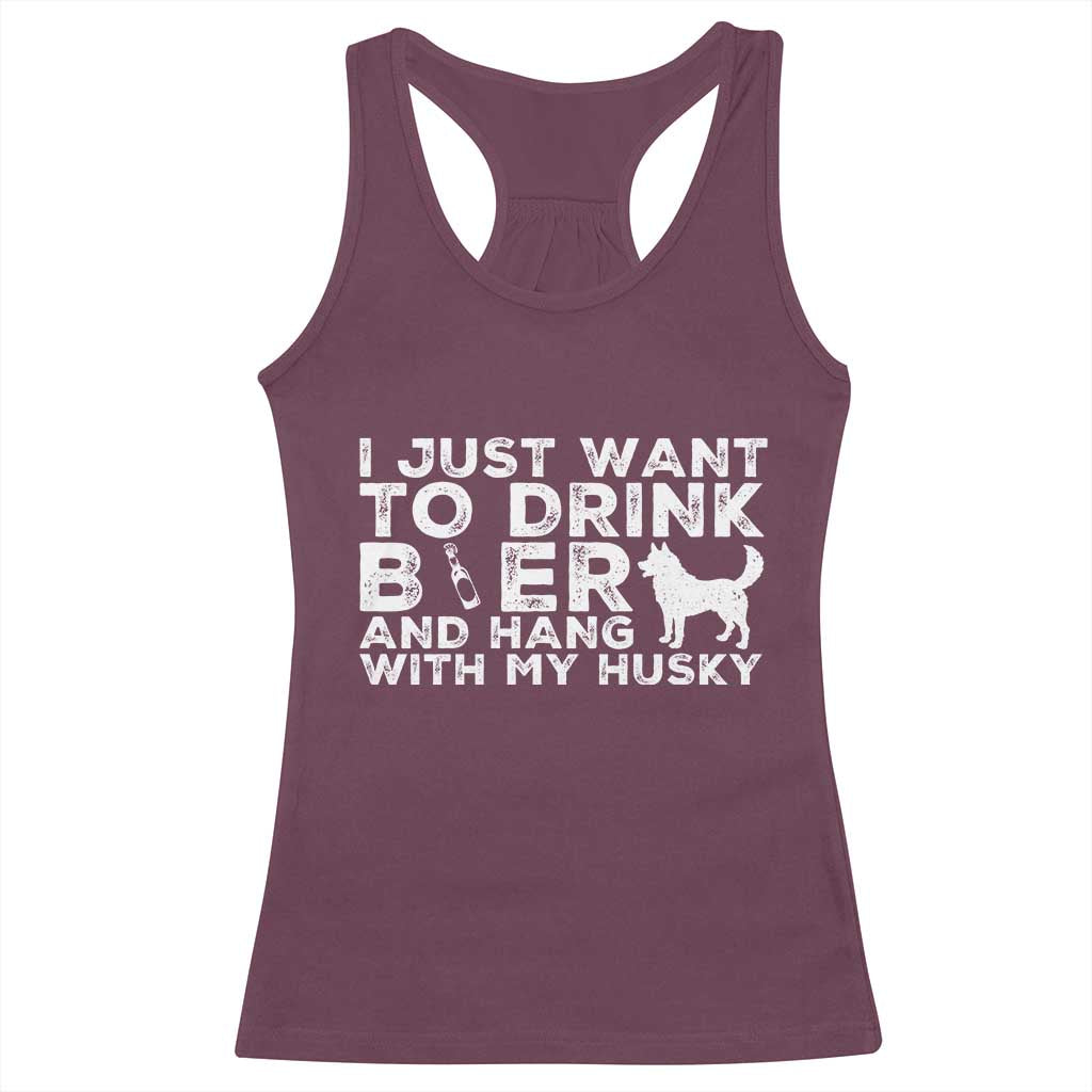 Drink Beer And Hang With My Husky Racerback Tank Top Funny Dog Lover TS12 Maroon Print Your Wear