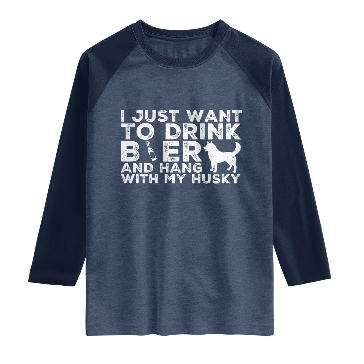 Drink Beer And Hang With My Husky Raglan Shirt Funny Dog Lover TS12 Heather Denim Navy Print Your Wear