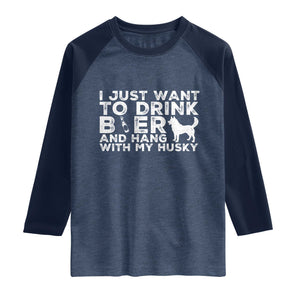 Drink Beer And Hang With My Husky Raglan Shirt Funny Dog Lover TS12 Heather Denim Navy Print Your Wear