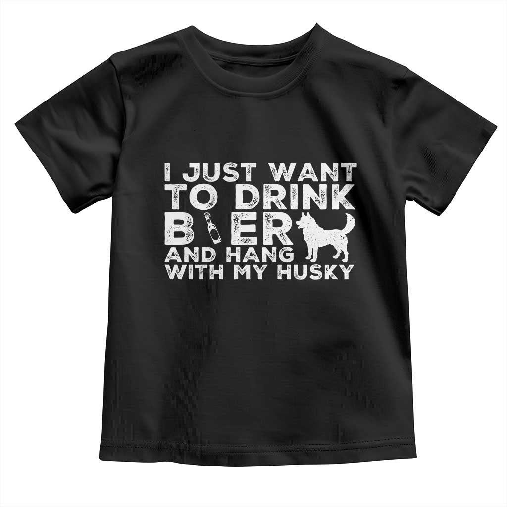 Drink Beer And Hang With My Husky Toddler T Shirt Funny Dog Lover TS12 Black Print Your Wear