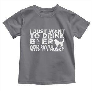 Drink Beer And Hang With My Husky Toddler T Shirt Funny Dog Lover TS12 Charcoal Print Your Wear
