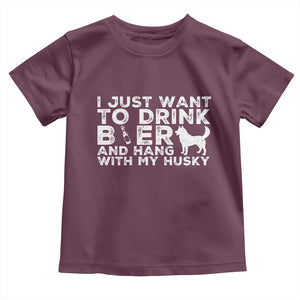 Drink Beer And Hang With My Husky Toddler T Shirt Funny Dog Lover TS12 Maroon Print Your Wear