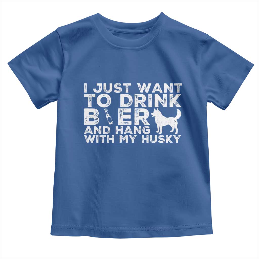Drink Beer And Hang With My Husky Toddler T Shirt Funny Dog Lover TS12 Royal Blue Print Your Wear