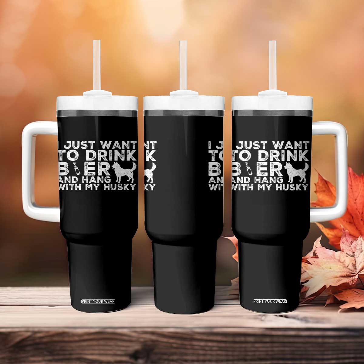 Drink Beer And Hang With My Husky Tumbler With Handle Funny Dog Lover TS12 Print Your Wear