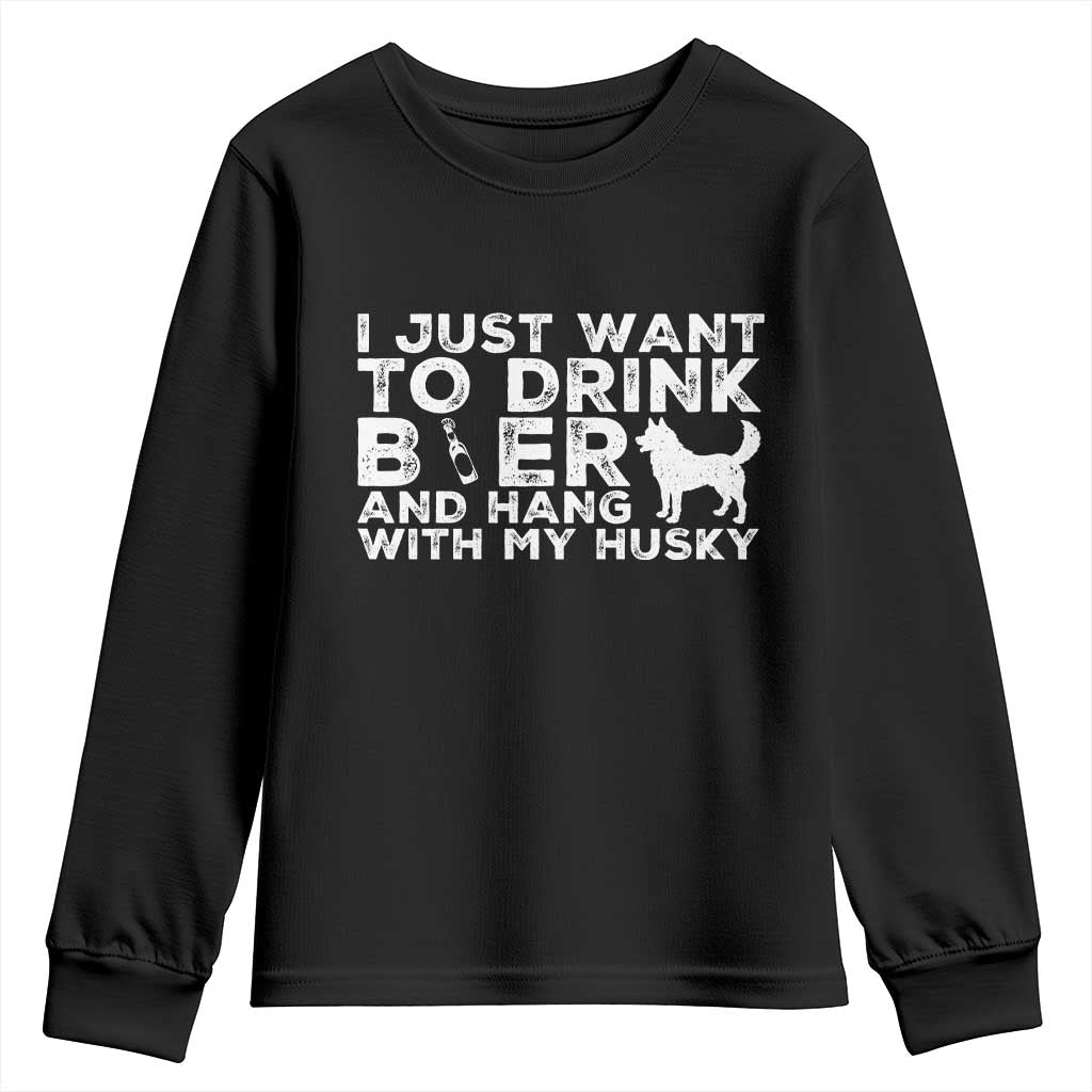 Drink Beer And Hang With My Husky Youth Sweatshirt Funny Dog Lover TS12 Black Print Your Wear