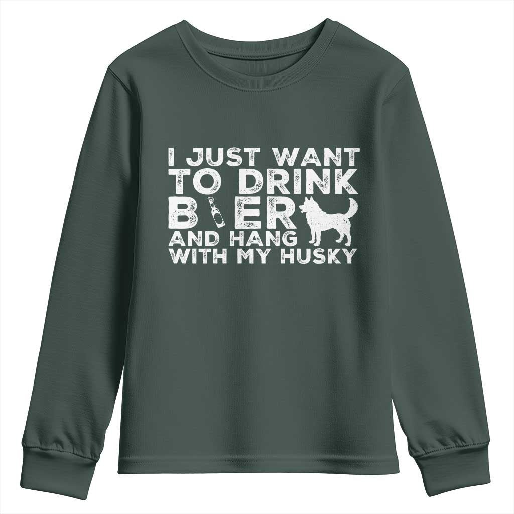 Drink Beer And Hang With My Husky Youth Sweatshirt Funny Dog Lover TS12 Dark Forest Green Print Your Wear