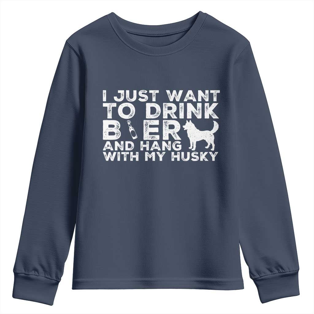 Drink Beer And Hang With My Husky Youth Sweatshirt Funny Dog Lover TS12 Navy Print Your Wear